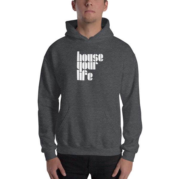 HOUSE YOUR LIFE HOODIE