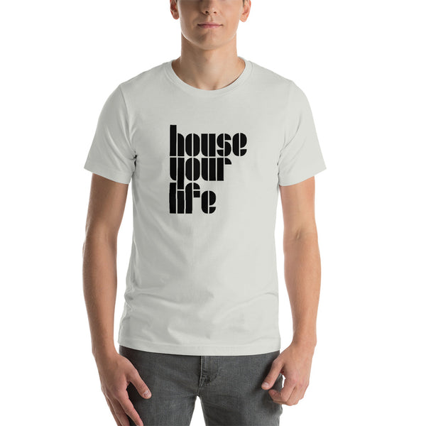 HOUSE YOUR LIFE TEE
