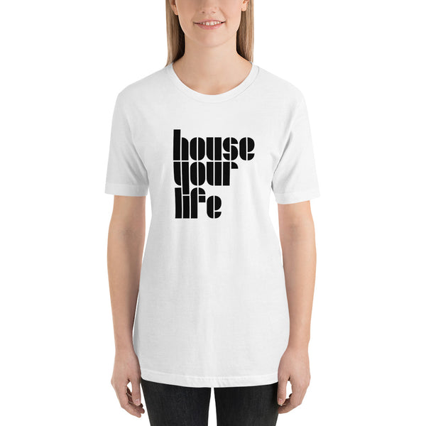 HOUSE YOUR LIFE TEE
