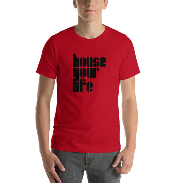 HOUSE YOUR LIFE TEE