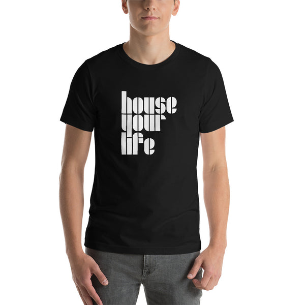 HOUSE YOUR LIFE TEE