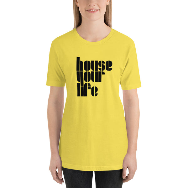 HOUSE YOUR LIFE TEE