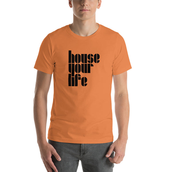 HOUSE YOUR LIFE TEE
