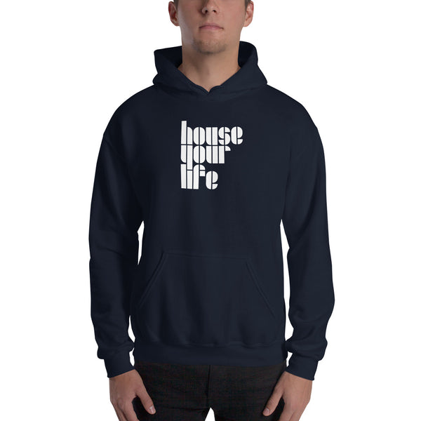 HOUSE YOUR LIFE HOODIE