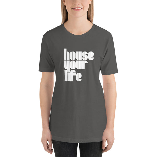 HOUSE YOUR LIFE TEE