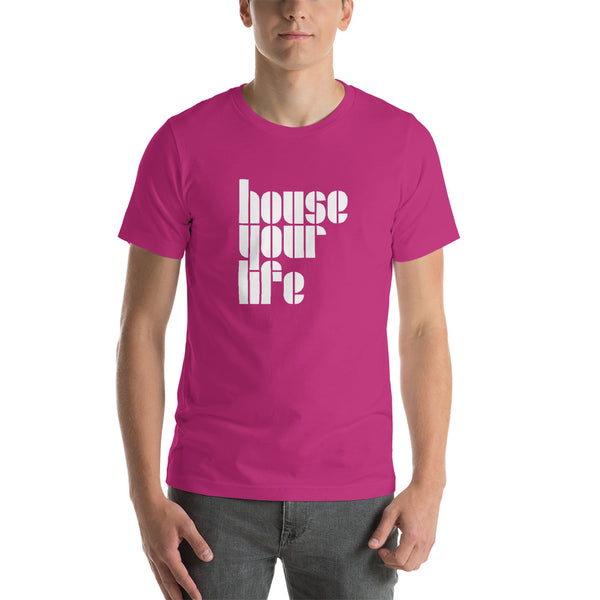 HOUSE YOUR LIFE TEE