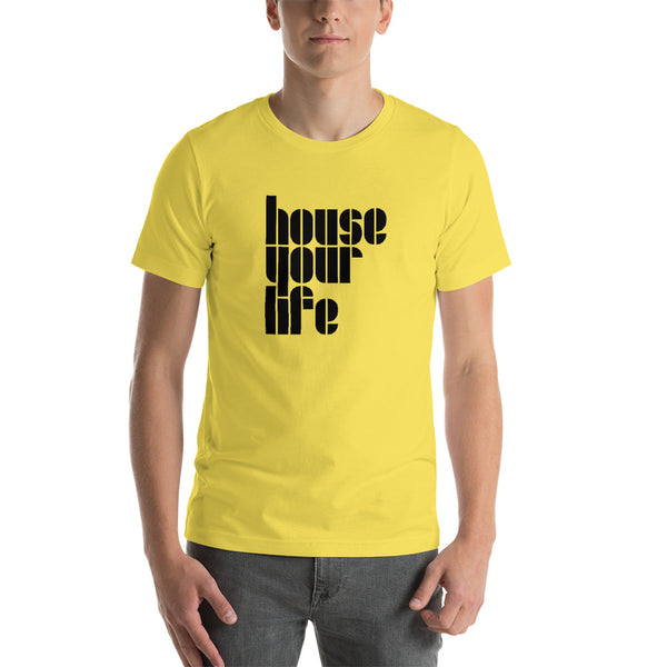 HOUSE YOUR LIFE TEE
