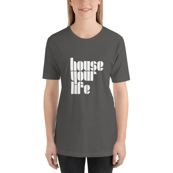 HOUSE YOUR LIFE TEE