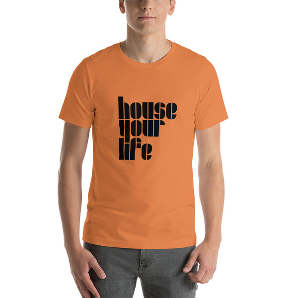 HOUSE YOUR LIFE TEE