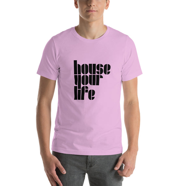HOUSE YOUR LIFE TEE