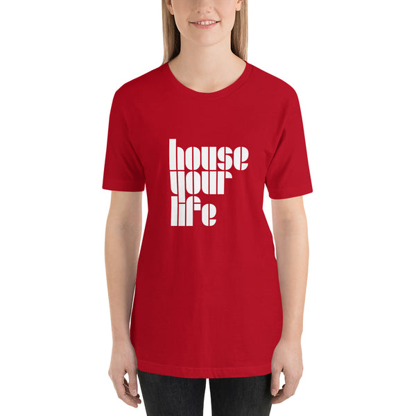 HOUSE YOUR LIFE TEE