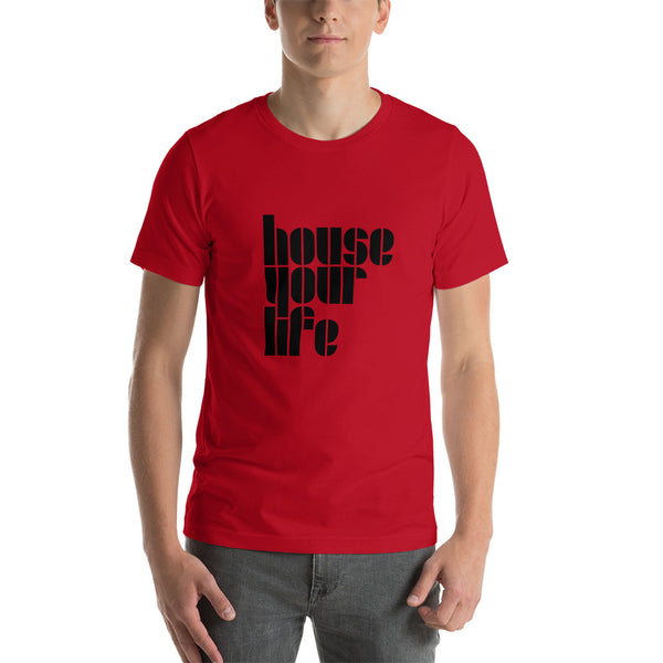 HOUSE YOUR LIFE TEE