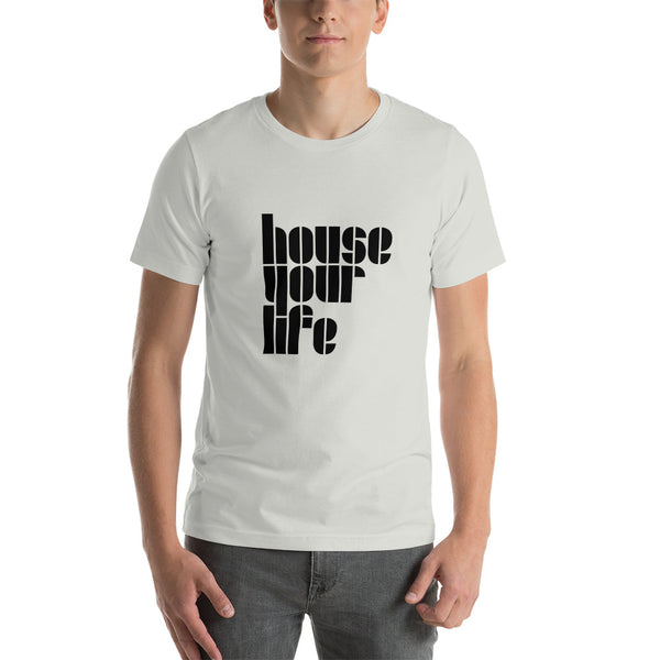 HOUSE YOUR LIFE TEE