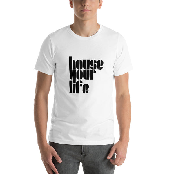 HOUSE YOUR LIFE TEE