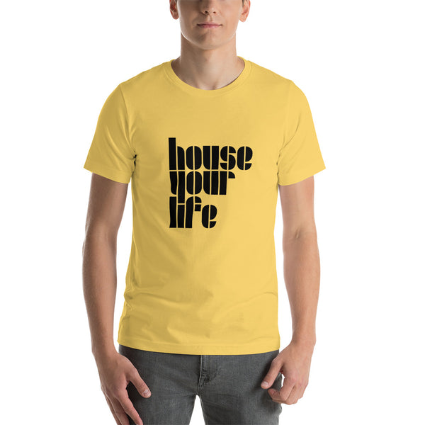 HOUSE YOUR LIFE TEE