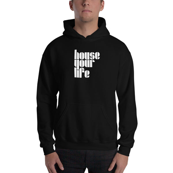 HOUSE YOUR LIFE HOODIE
